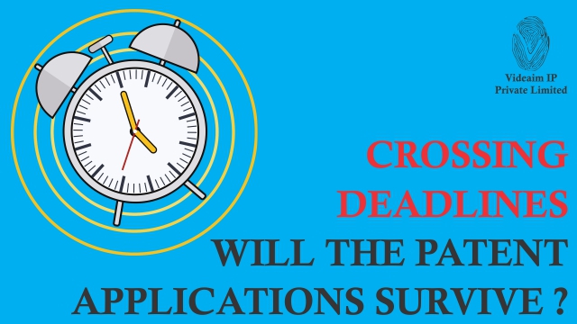 CROSSING DEADLINES – WILL THE PATENT APPLICATIONS SURVIVE?