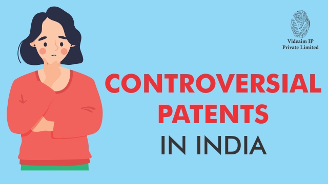 CONTROVERSIAL PATENTS IN INDIA