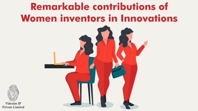 Remarkable contributions of Women inventors in Innovations