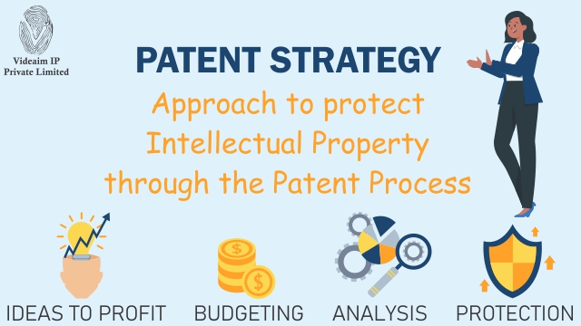 Patent Strategy - Approach to protect Intellectual Property through Patent Process